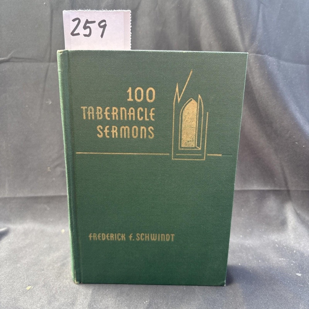 100 Tabernacle Sermons Volume 1 By Frederick F Schwindt 1956